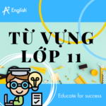 TỪ VỰNG TIẾNG ANH LỚP 11